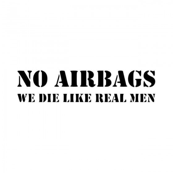 No Airbags We Like Real Men...