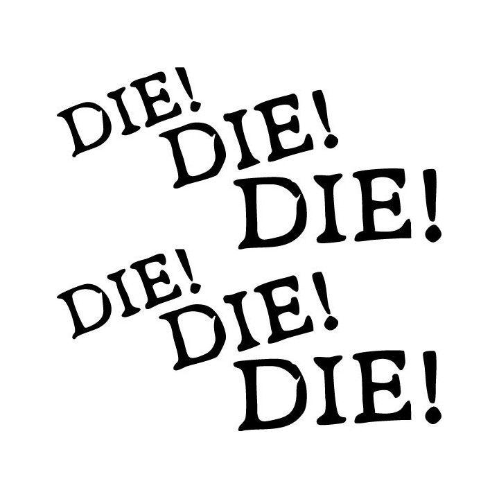 Die! Die! Die! Stickers – Horror Slogan Decals (2-Pack)