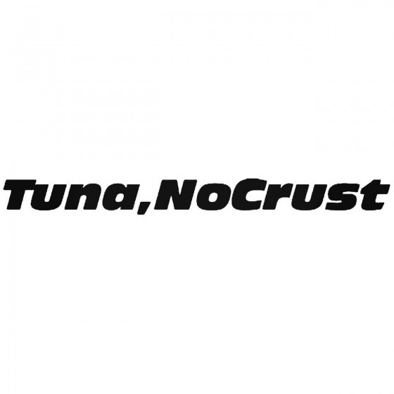 Paul Walker Tuna No Crust...