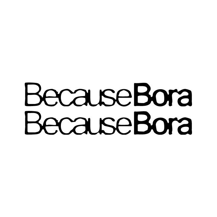 Buy Because Bora Decal Sticker Online