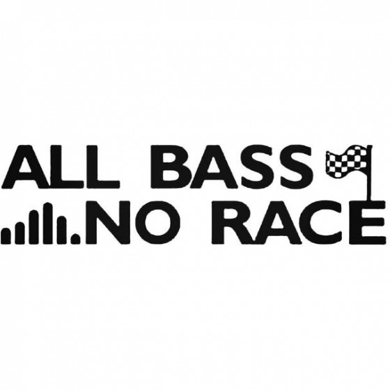 All Bass No Race Decal Sticker