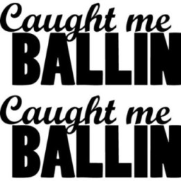 Buy Caught Me Ballin Vinyl Decal Sticker Online