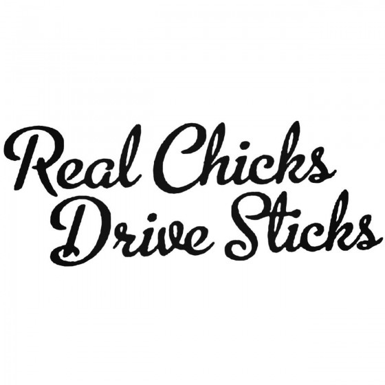 Real Chicks Drive Sticks...