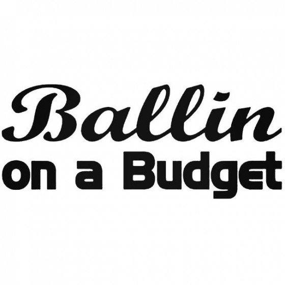 Ballin On A Budget Sticker