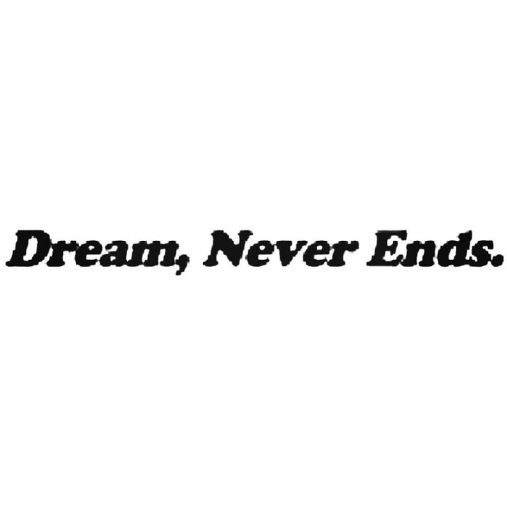 Dream Never Ends Stickers – Motivational Quote Decals (2-Pack)
