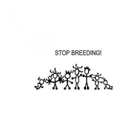 Stop Breeding Stick Family...