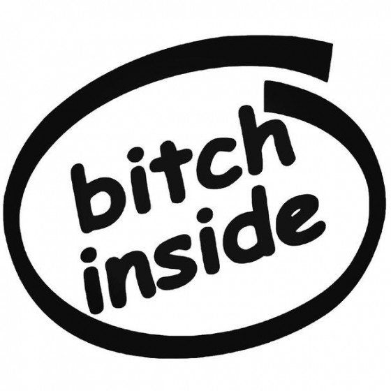 Bitch Inside 2 Decal Sticker
