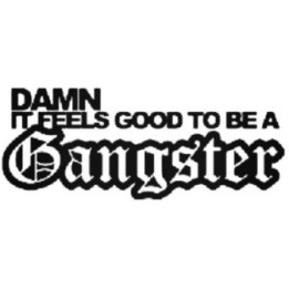 Damn It Feels Good To Be A Gangster Stickers (2-Pack)