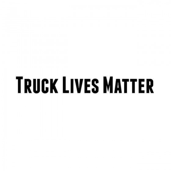 Truck Lives Matter Vinyl...