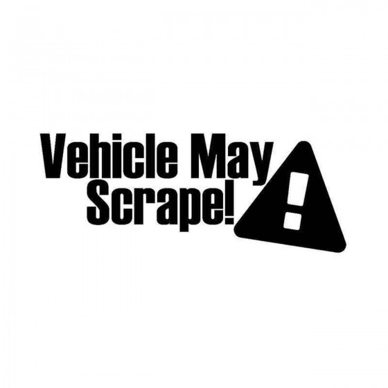 Vehicle May Scrape Vinyl...