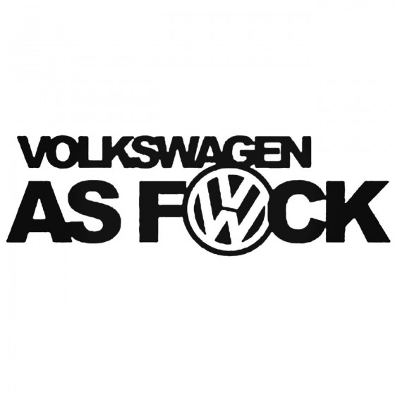 Volkswagen As Fuck Decal...