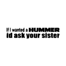 If I Wanted A Hummer Stickers – Funny Bumper Decals (2-Pack)