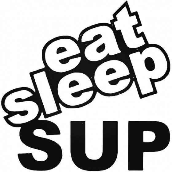Eat Sleep Sup Surfing Decal...