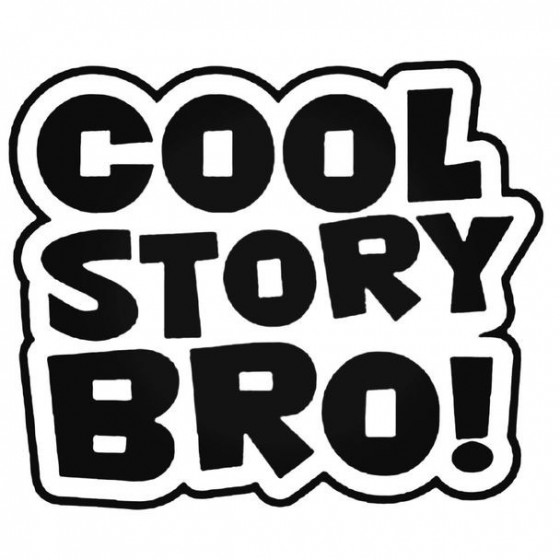 Cool Story Bro 1 Decal Sticker