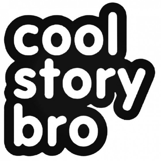 Cool Story Bro 3 Decal Sticker