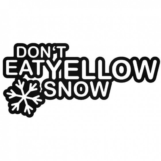 Dont Eat Yellow Snow Jdm...