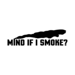 Buy Mind If I Smoke Soot Life Vinyl Decal Sticker Online