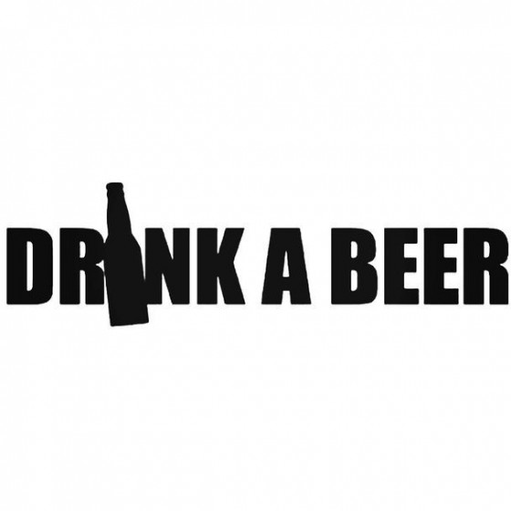Drink A Beer Decal Sticker