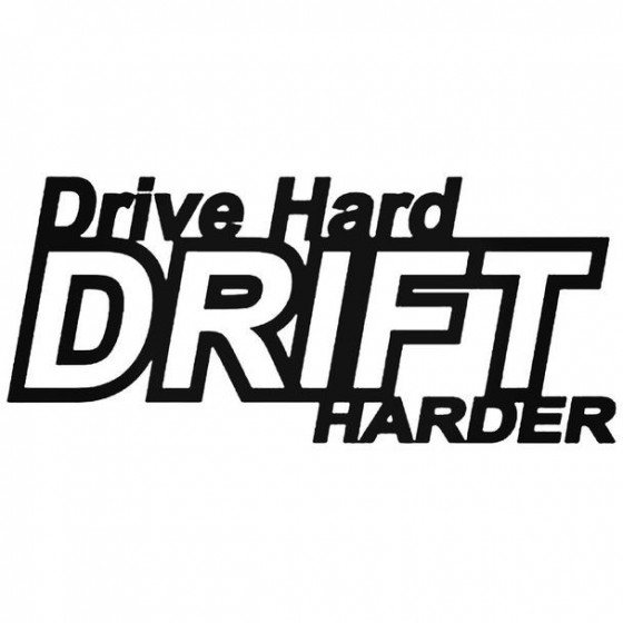 Drive Hard Drift Harder 2...