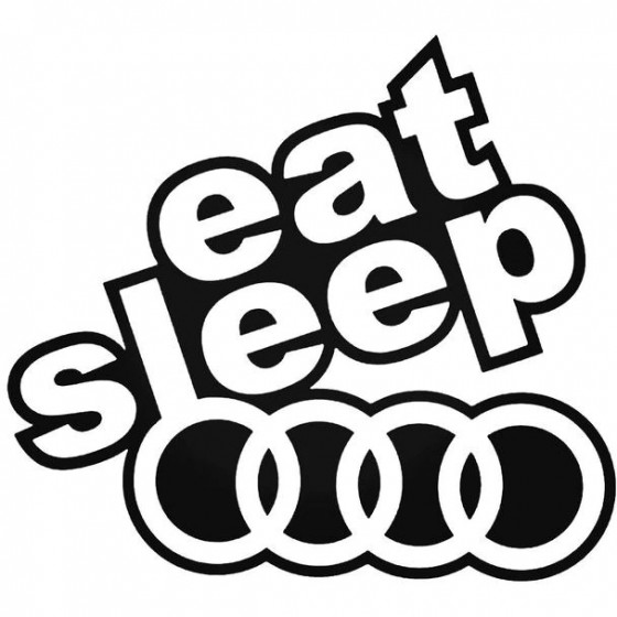Eat Sleep Audi 3 Decal Sticker