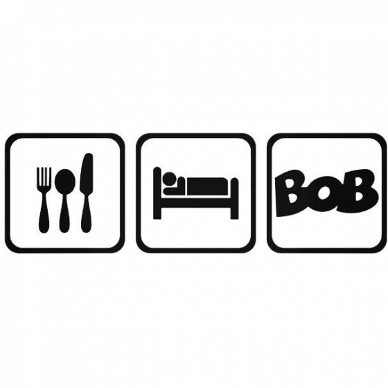 Eat Sleep Bob Decal Sticker