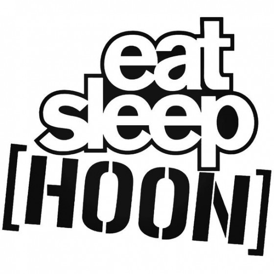 Eat Sleep Hoon 3 Decal Sticker