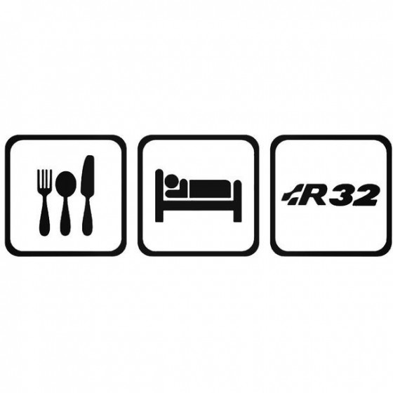 Eat Sleep Volkwagen R32...