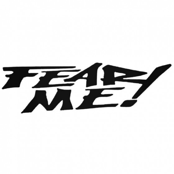 Fear Me 2 Decal Sticker