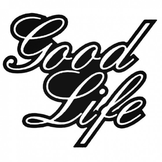 Good Life Sticker