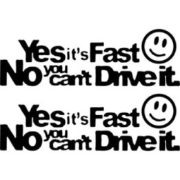 Buy Yes It039s Fast No You Can039t Drive It Decal Sticker Online