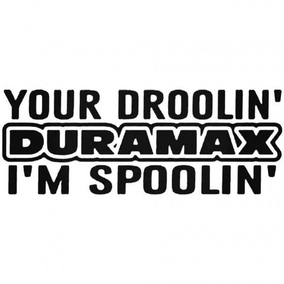 Duramax Your Droolin Im...