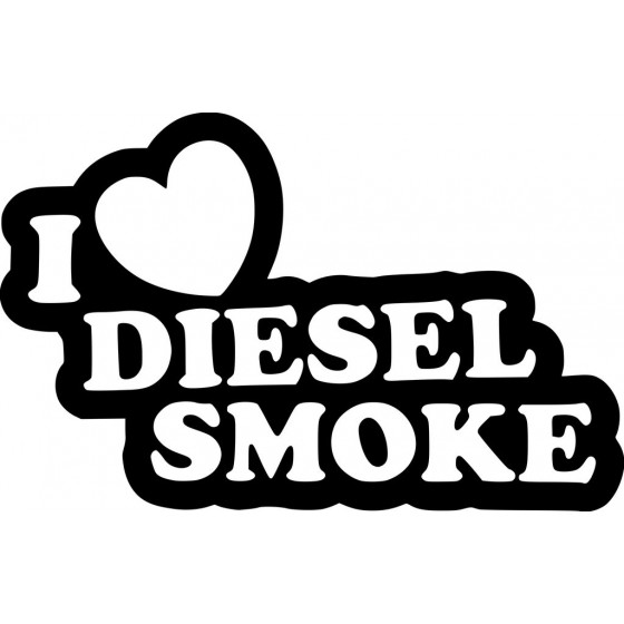 I Love Diesel Smoke Sticker...