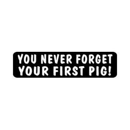 You Never Forget Your First Pig Stickers (2-Pack)