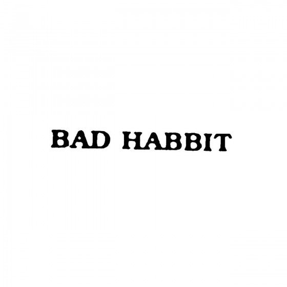 Bad Habbitband Logo Vinyl...