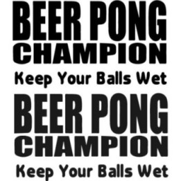 Beer Pong Champion Stickers – Keep Your Balls Wet (2-Pack)