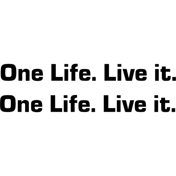 2x One Life Live It Decals...