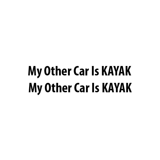 2x My Other Car Is Kayak...