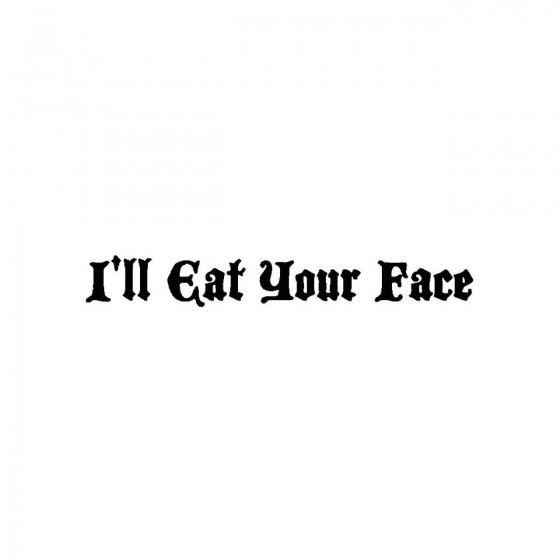 Ill Eat Your Faceband Logo...
