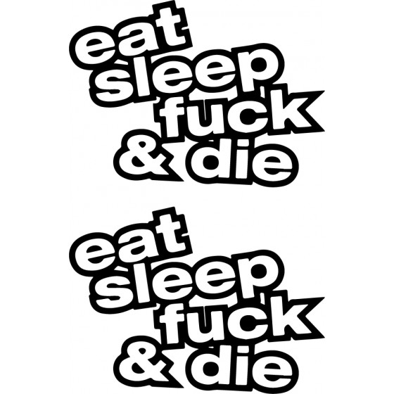 2x Eat Sleep Fuck Die 2...