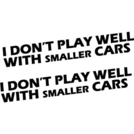 2x I Dont Play Well With Smaller Cars 4x4 4wd Off Road Funny Die Cut Stickers Decals - DecalsHouse