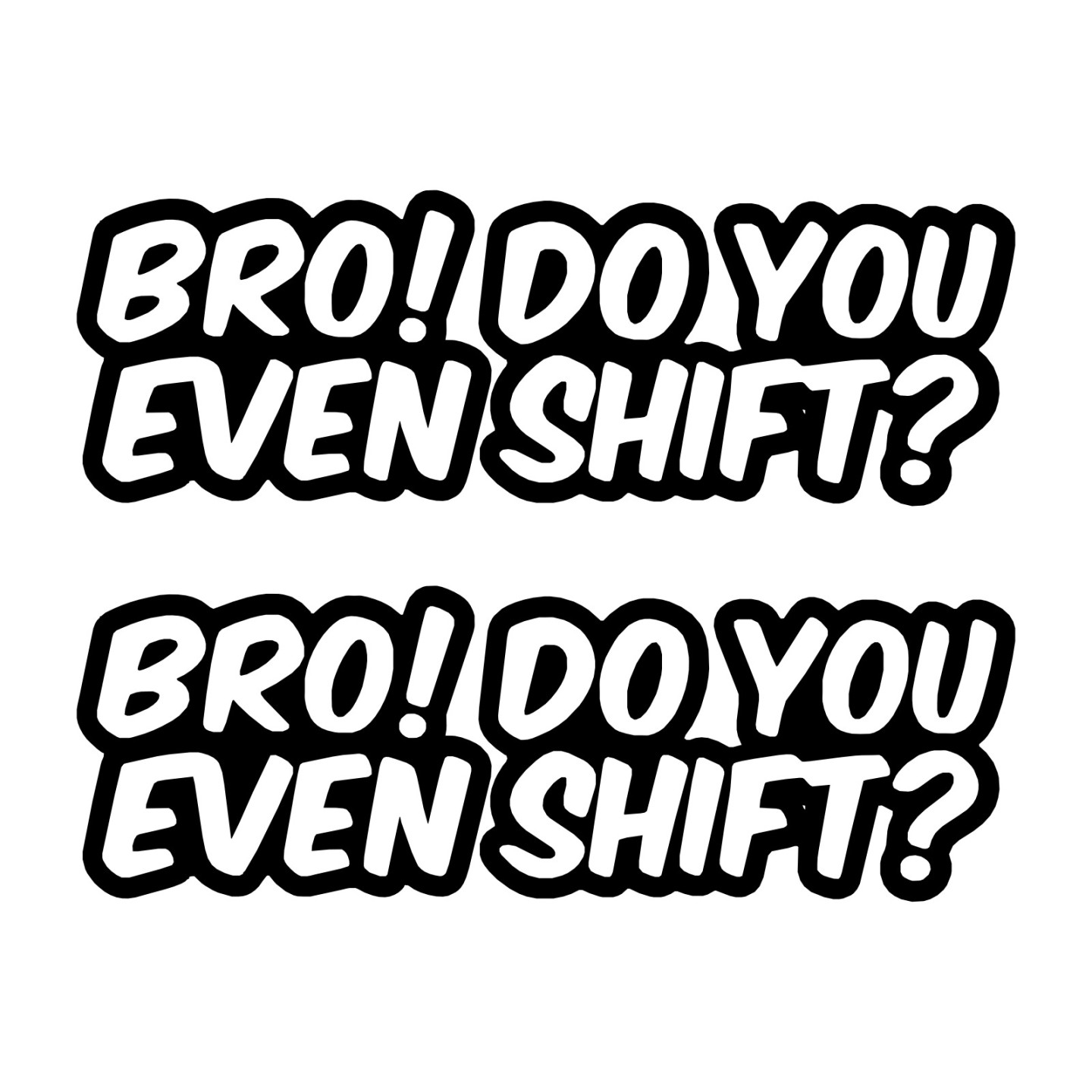 Buy Bro Do You Even Shift Decal Sticker Online