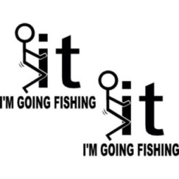 Fck It Im Going Fishing Die Cut 14 Style 2 [Converted] Decals Stickers - DecalsHouse