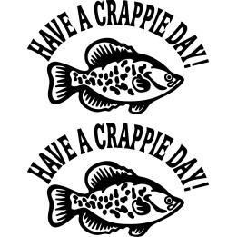 Have A Crappie Day Fishing Vinyl Decal Sticker - DecalsHouse