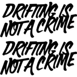 Buy Drifting Is Not A Crime Decal Sticker Online
