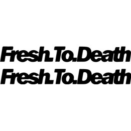 Buy Fresh To Death Decal Sticker Online