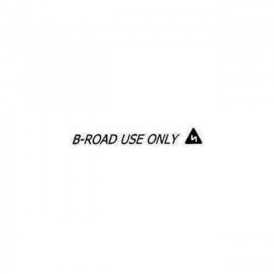 B Road Use Only Decal Sticker