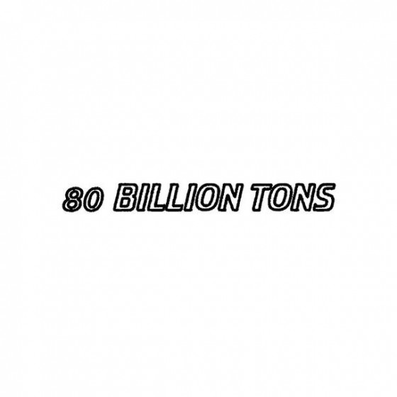80 Billion Tons Band Logo...
