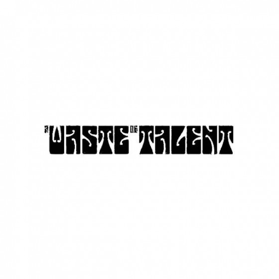 A Waste Of Talent Band Logo...