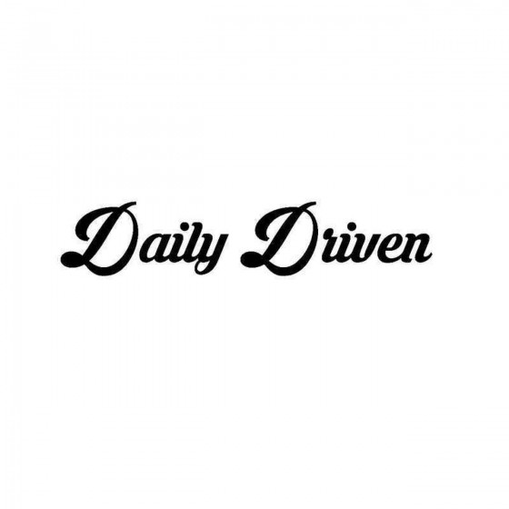 Daily Driven Vinyl Decal...