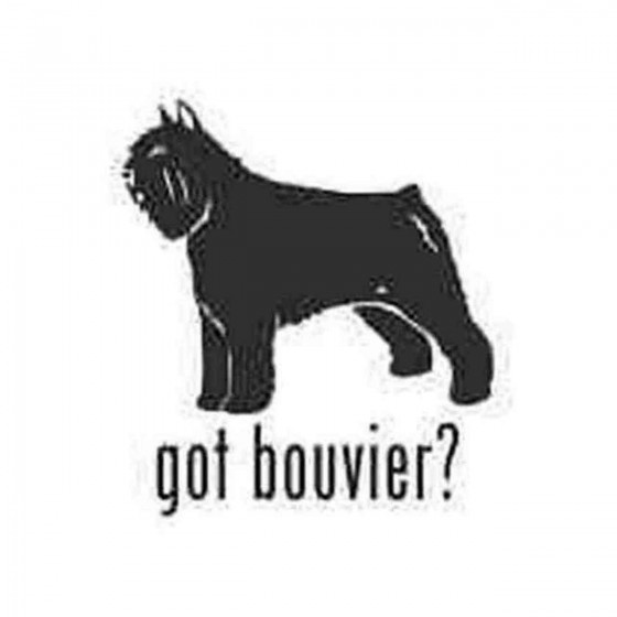 Got Bouvier Dog Decal Sticker